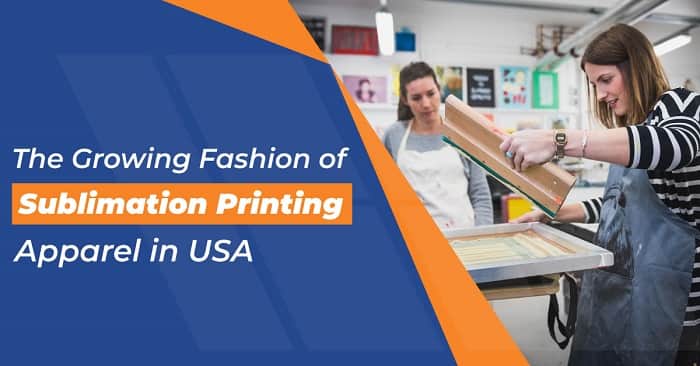 The Growing Fashion of Sublimation Printing Apparel in USA
