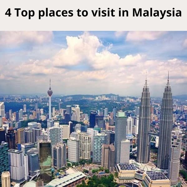 4 Top places to visit in Malaysia